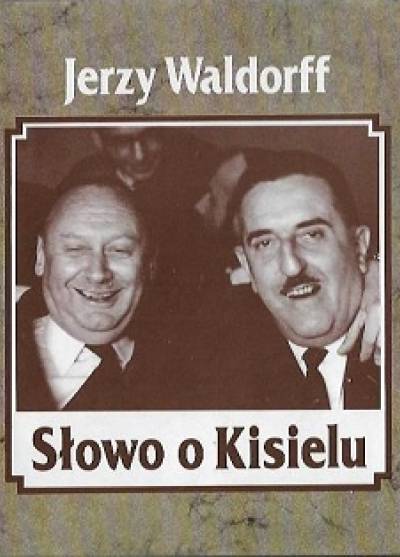 Jerzy Waldorff - Słowo o Kisielu