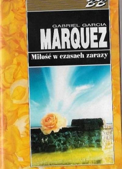 Gabriel Garcia Marquez - Miłość w czasach zarazy