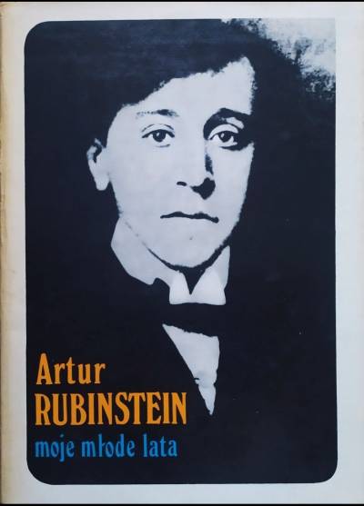 Artur Rubinstein - Moje młode lata