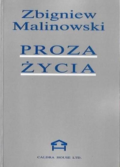 Zbigniew Malinowski - Proza życia