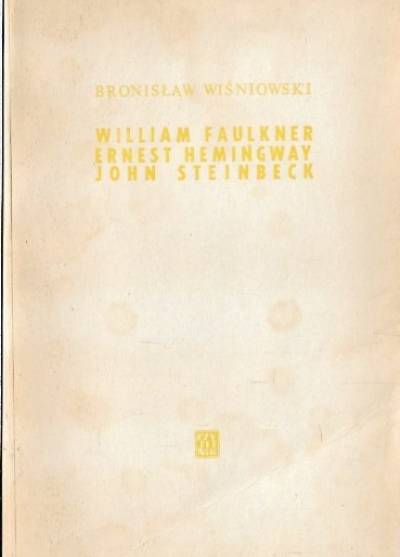 Bronisław Wiśniowski - William Faulkner, Ernest Hemingway, John Steinbeck