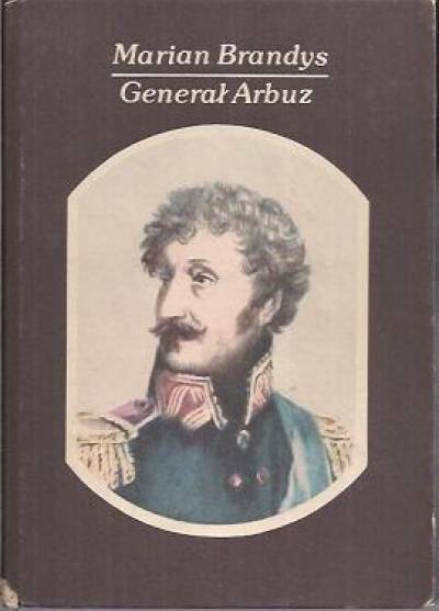 Marian Brandys - Generał Arbuz