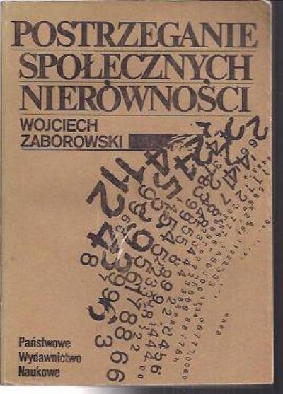Wojciech Zaborowski - Postrzeganie społecznych nierówności. Z badań nad świadomością społeczności wielkomiejskiej
