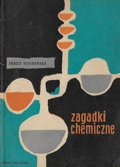 Jerzy Stobiński - Zagadki chemiczne
