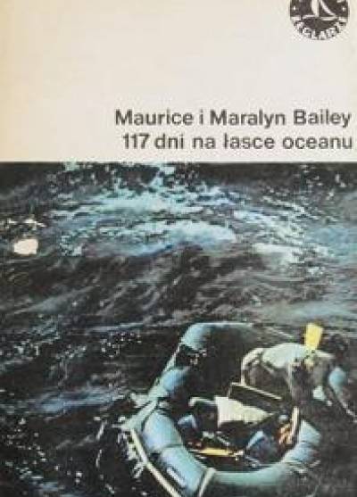 Maurice i Maralyn Bailey - 117 dni na łasce oceanu