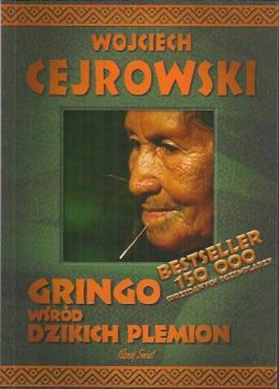 Wojciech Cejrowski - Gringo wśród dzikich plemion