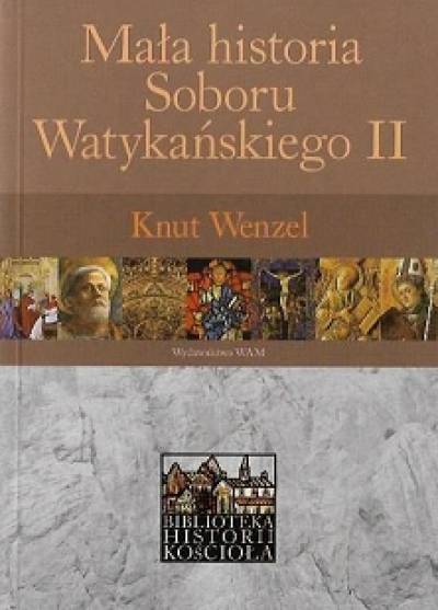 Knut Wenzel - Mała historia Soboru Watykańskiego II