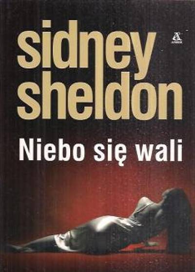 Sidney Sheldon - Niebo się wali