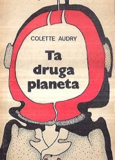 Colette Audry - Ta druga planeta