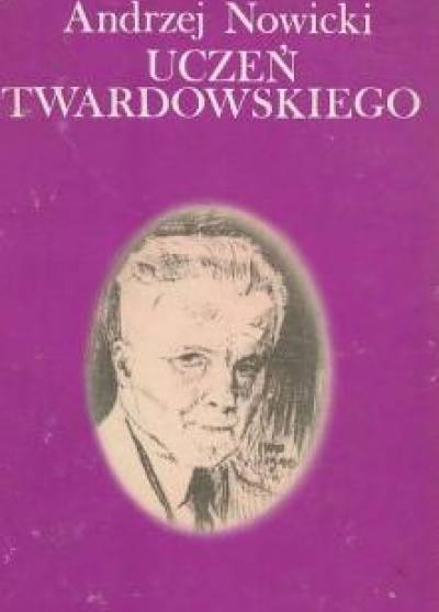 Andrzej Nowicki - Uczeń Twardowskiego: Władysław Witwicki