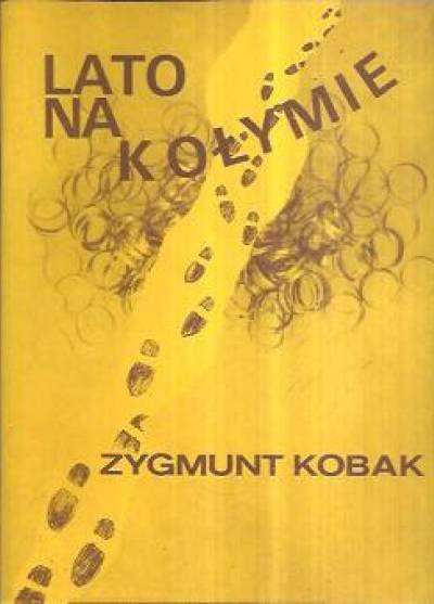 Zygmunt Kobak - LAto na Kołymie