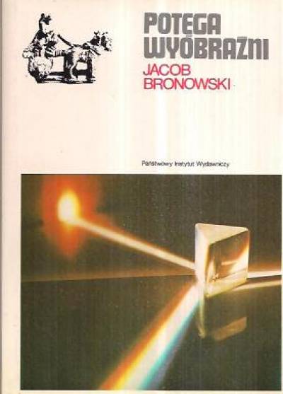 JAcob Bronowski - Potęga wyobraźni