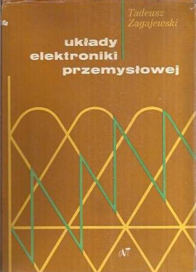 Tadeusz Zagajewski - Układy elektroniki przemysłowej