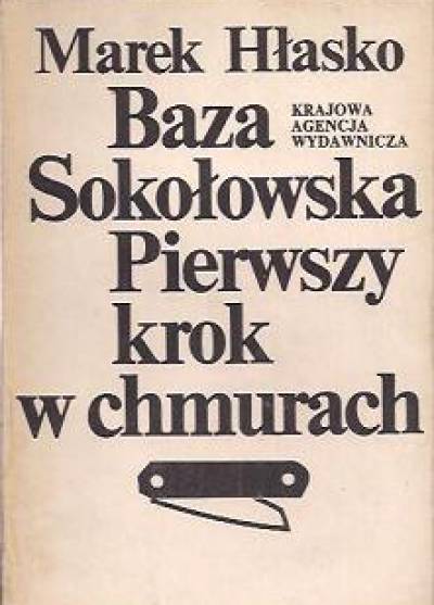 Marek Hłasko - Baza Sokołowska / Pierwszy krok w chmurach