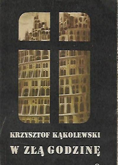 Krzysztof Kąkolewski - W złą godzinę