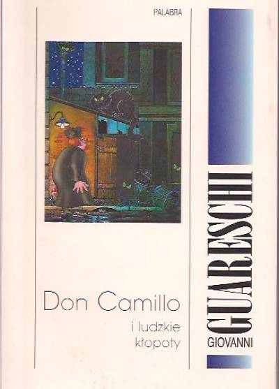 Giovanni Guareschi - Don Camillo i ludzkie kłopoty