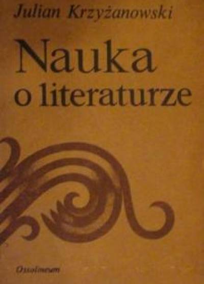 Julian Krzyżanowski - Nauka o literaturze