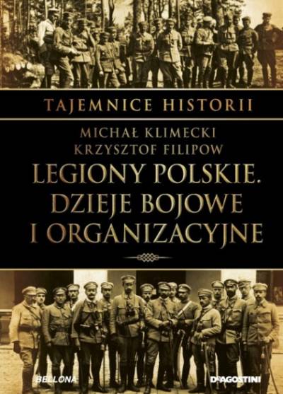 M. Klimecki, K. Filipow - Legiony Polskie. Dzieje bojowe i organizacyjne