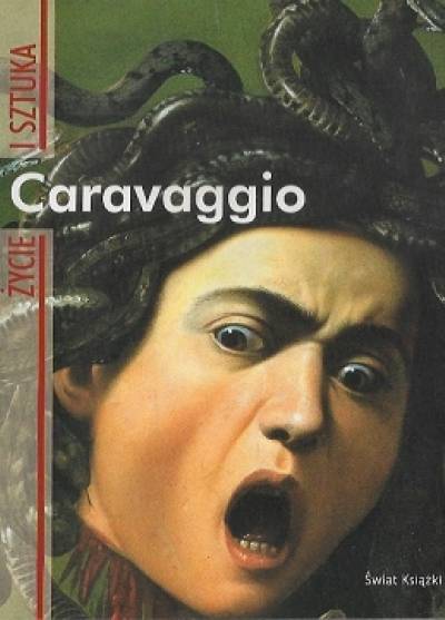 Rodolfo Papa - Caravaggio. Życie i sztuka