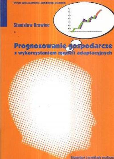 Stanisław Krawiec - Prognozowanie gospodarcze z wykorzystaniem modeli adaptacyjnych. Algorytmy i przykłady realizacji w arkuszu Excel