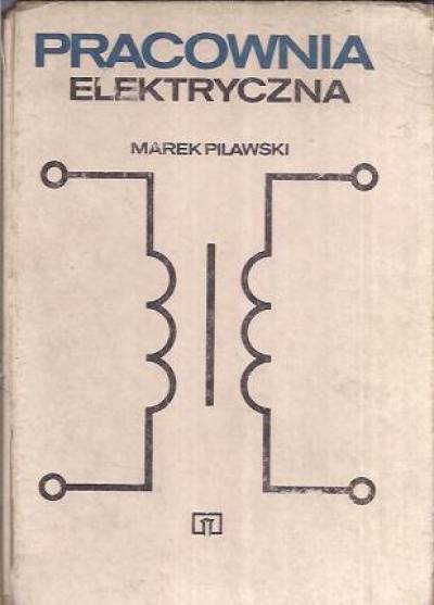 Marek Pilawski - Pracownia elektryczna dla technikum