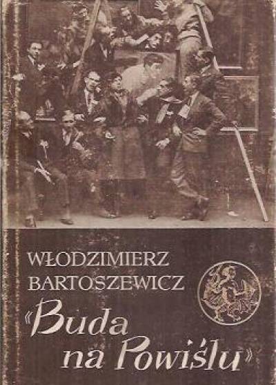 Włodzimierz Bartoszewicz - Buda na Powiślu
