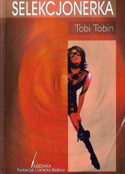 Tobi Tobin - Selekcjonerka