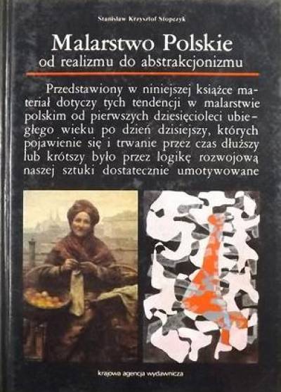 Stanisław K. Stopczyk - Malarstwo polskie od realizmu do abstrakcjonizmu