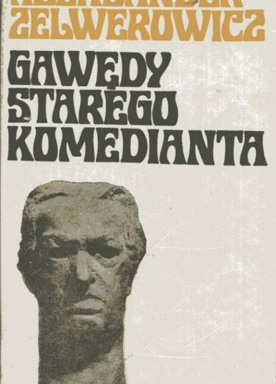 Aleksander Zelwerowicz - Gawędy starego komedianta