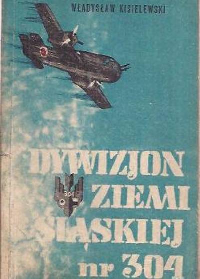 Władysław Kisielewski - Dywizjon Ziemi Śląskiej nr 304