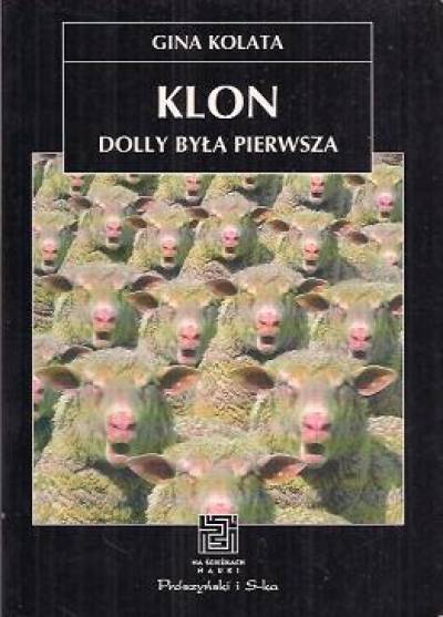 Gina Kolata - Klon. Dolly była pierwsza