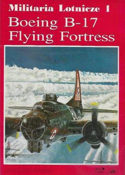 Boeing B-17 Flying Fortress (Militaria Lotnicze 1)