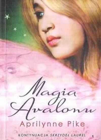 Aprilynne Pike - MAgia Avalonu