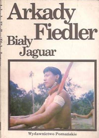 Arkady Fiedler - Biały Jaguar