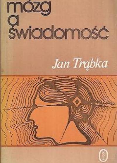 Jan Trąbka - Mózg a świadomość