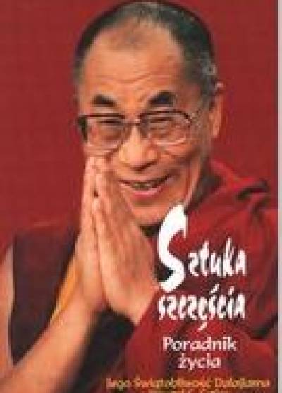 Dalajlama, H.C.Cutler - Sztuka szczęścia. Poradnik życia