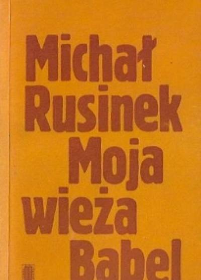 Michał Rusinek - Moja wieża Babel