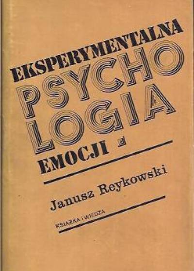 Janusz Reykowski - Eksperymentalna psychologia emocji