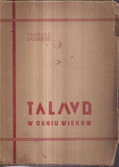 TAdeusz Zaderecki - TAlmud w ogniu wieków