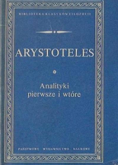 Arystoteles - Analityki pierwsze i wtóre