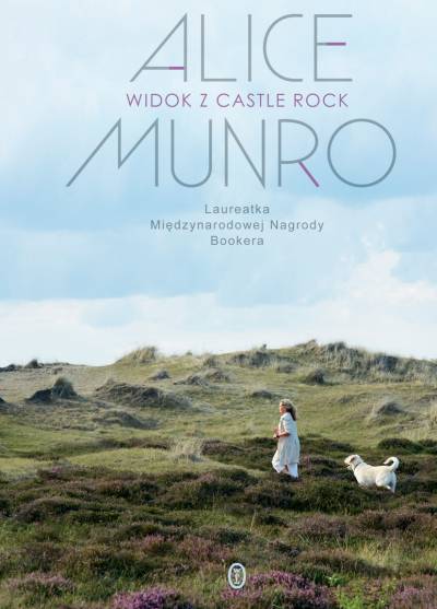Alice Munro - Widok z Castle Rock