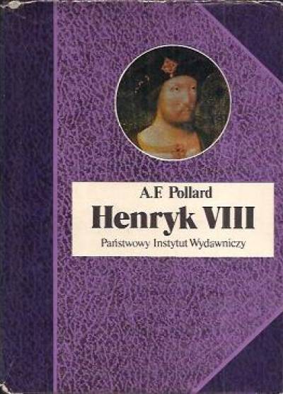 A.F. Pollard - Henryk VIII
