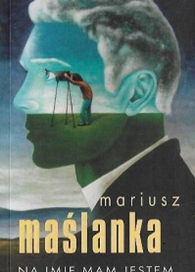 Mariusz Maślanka - Na imię mam Jestem