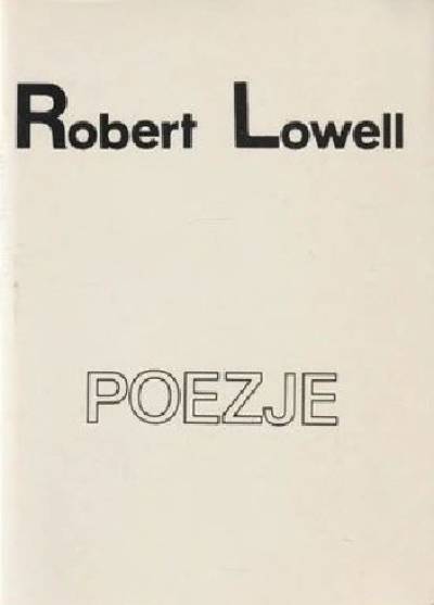 Robert Lowell - Poezje (dwujęzyczne)