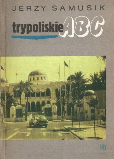 Jerzy Samusik - Trypoliskie ABC