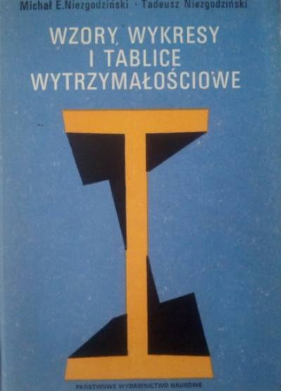 Michał E. Niezgodziński, Tadeusz Niezgodziński - Wzory, wykresy i tablice wytrzymałościowe