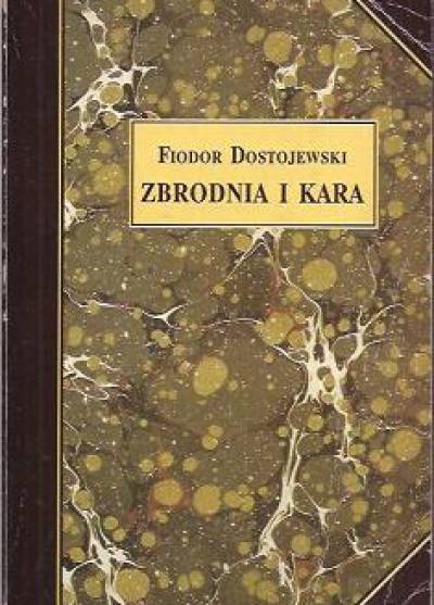 Fiodor Dostojewski - Zbrodnia i kara