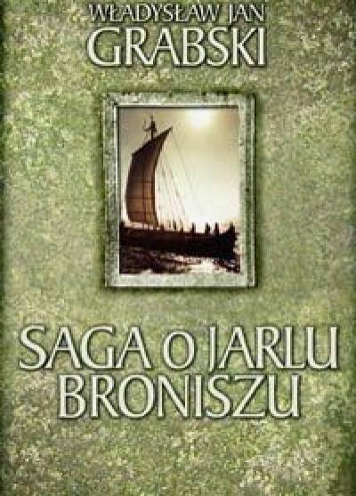 Władysław Jan Grabski - Saga o jarlu Broniszu
