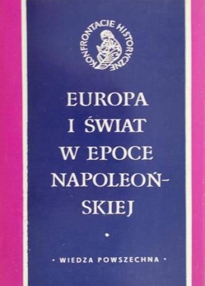 zbior. pod red. M.Senkowskiej-Gluck - Europa i świat w epoce napoleońskiej