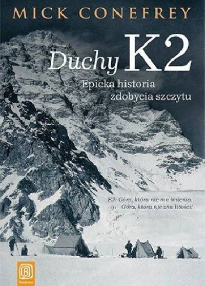Mick Conefrey - Duchy K2. Epicka historia zdobycia szczytu